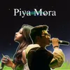 About Piya Mora - Originals Of Rishi Singh Song